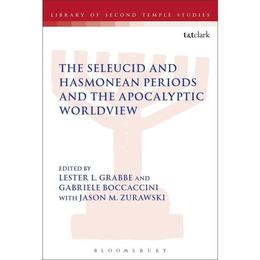 Seleucid and Hasmonean Periods and the Apocalyptic Worldview