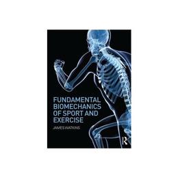 Fundamental Biomechanics of Sport and Exercise, editura Oxford Secondary