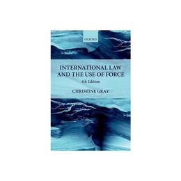 International Law and the Use of Force, editura Oxford Secondary