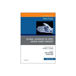 Global Advances in Wide Awake Hand Surgery, An Issue of Hand, editura Oxford Secondary