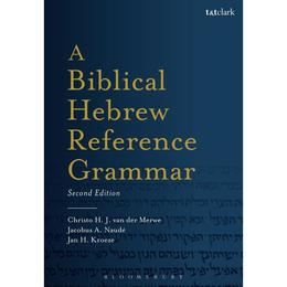 Biblical Hebrew Reference Grammar, editura Bloomsbury Academic T&amp;t Clark