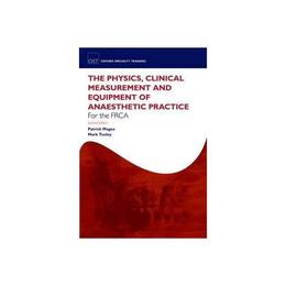 Physics, Clinical Measurement and Equipment of Anaesthetic P, editura Oxford University Press Academ