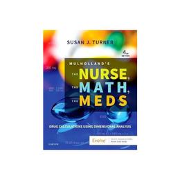 Mulholland's The Nurse, The Math, The Meds, editura Elsevier Mosby