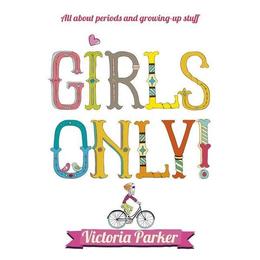 Girls Only! All About Periods and Growing-up Stuff, editura Hachette Kids Hodder Children