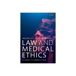 Mason and McCall Smith&#039;s Law and Medical Ethics, editura Oxford University Press Academ