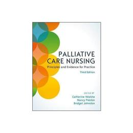 Palliative Care Nursing: Principles and Evidence for Practic, editura Open University Press