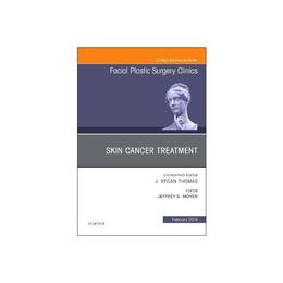 Skin Cancer Surgery, An Issue of Facial Plastic Surgery Clin, editura Oxford Secondary