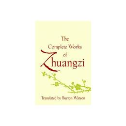 Complete Works of Zhuangzi, editura Columbia University Press