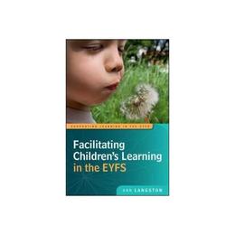 Facilitating Children's Learning in the EYFS, editura Oxford Secondary