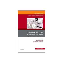 Surgery and the Geriatric Patient, An Issue of Clinics in Ge, editura Oxford Secondary