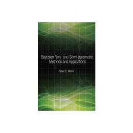 Bayesian Non- and Semi-parametric Methods and Applications, editura Oxford Secondary