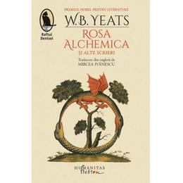 Rosa Alchemica si alte scrieri - W.B. Yeats, editura Humanitas