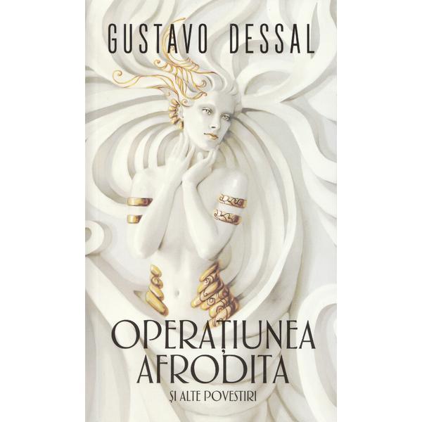 Operatiunea Afrodita - Gustavo Dessal, editura Rao