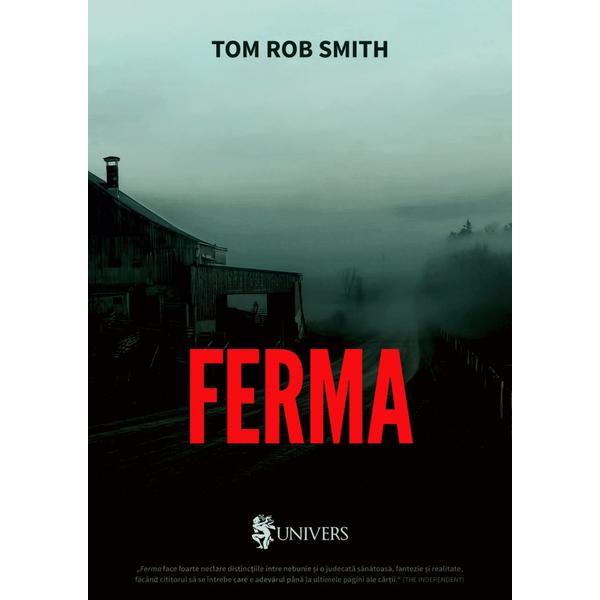 Ferma - Tom Rob Smith, editura Univers