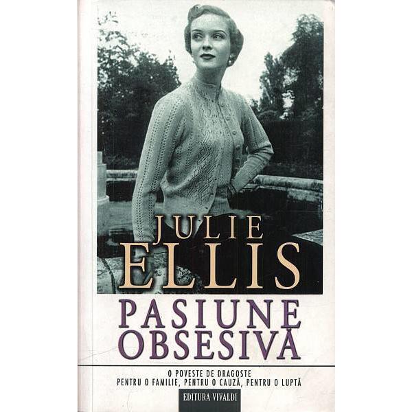 Pasiune obsesiva - Julie Ellis, editura Vivaldi