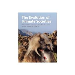 Evolution of Primate Societies, editura University Of Chicago Press