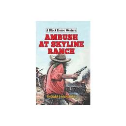 Ambush at Skyline Ranch, editura Palgrave Macmillan Higher Ed