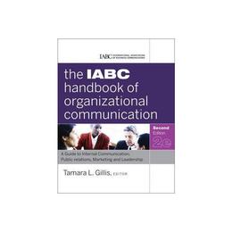 IABC Handbook of Organizational Communication, editura Jossey Bass Wiley