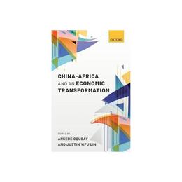 China-Africa and an Economic Transformation, editura Oxford University Press Academ