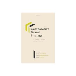 Comparative Grand Strategy, editura Oxford University Press Academ