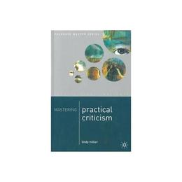 Mastering Practical Criticism, editura Palgrave Macmillan Higher Ed