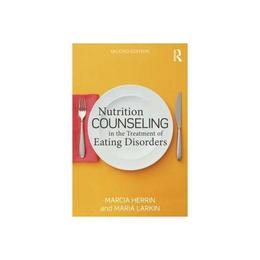 Nutrition Counseling in the Treatment of Eating Disorders, editura Taylor &amp; Francis