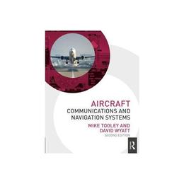 Aircraft Communications and Navigation Systems, 2nd ed, editura Taylor & Francis