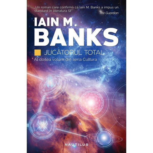 Jucatorul total - Iain M. Banks, editura Nemira