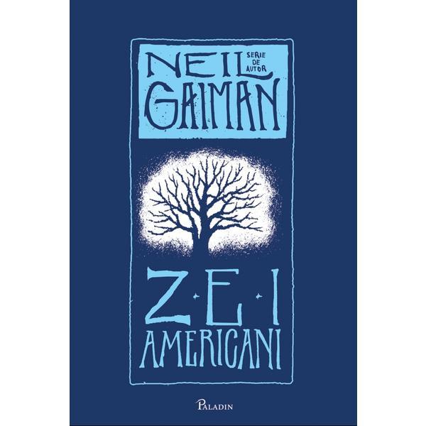 Zei americani ed.2014 - Neil Gaiman, editura Paladin