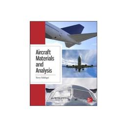 Aircraft Materials and Analysis, editura Mcgraw-hill Professional