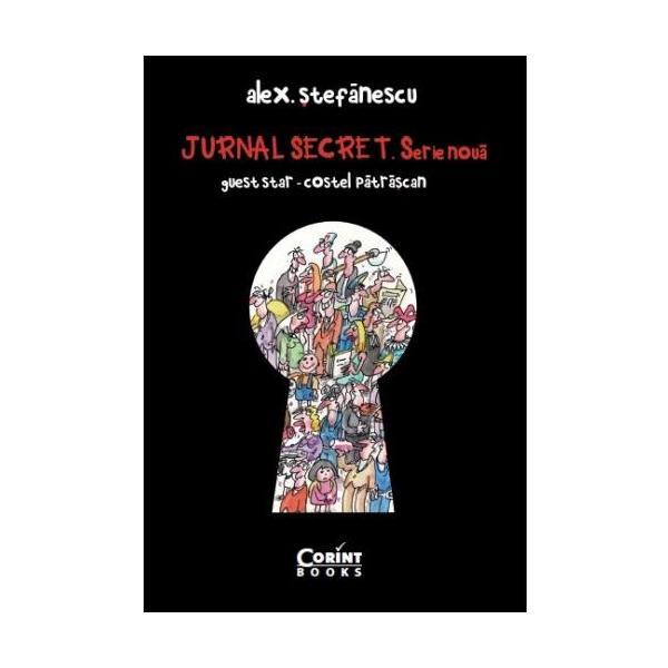 Jurnal secret. Serie noua (2009-2015) - Alex Stefanescu, editura Corint