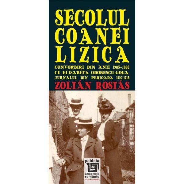 Secolul Coanei Lizica - Zoltan Rostas, editura Paideia
