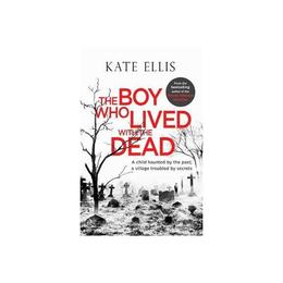 Boy Who Lived with the Dead, editura Harper Collins Childrens Books