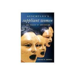 Aeschylus&#039;s Suppliant Women, editura Eurospan