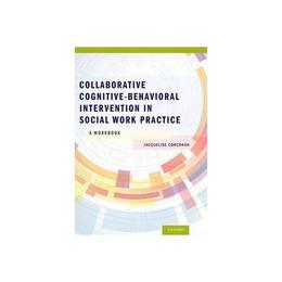 Collaborative Cognitive Behavioral Intervention in Social Wo, editura Oxford University Press Academ