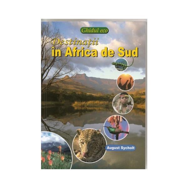 Destinatii in Africa de Sud - August Sycholt, editura Mast