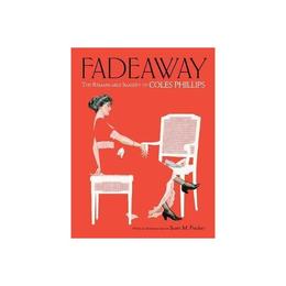 Fadeaway: The Remarkable Imagery of Coles Phillips, editura Dover Publications