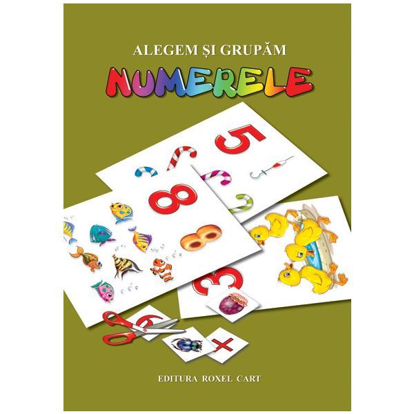 Alegem si grupam. Numerele, editura Roxel Cart