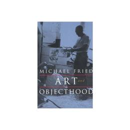Art and Objecthood, editura University Of Chicago Press
