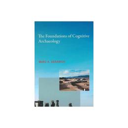 Foundations of Cognitive Archaeology, editura Mit University Press Group Ltd