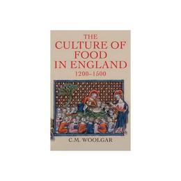 Culture of Food in England, 1200-1500, editura Yale University Press Academic