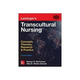 Leininger&#039;s Transcultural Nursing: Concepts, Theories, Resea, editura Mcgraw-hill Professional