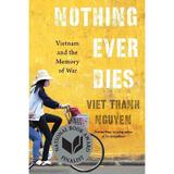 Nothing Ever Dies, editura Harvard University Press