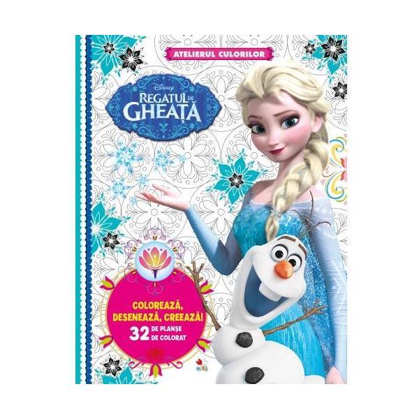 Disney Regatul de gheata - Atelierul culorilor, editura Litera