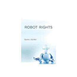 Robot Rights, editura Mit University Press Group Ltd