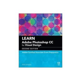 Learn Adobe Photoshop CC for Visual Design, editura Pearson Peachpit