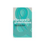 Theatre and Globalization, editura Palgrave Macmillan Higher Ed