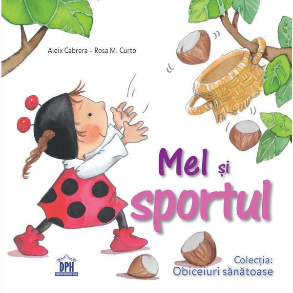 Mel si sportul - Aleix Cabrera, Rosa M. Curto, editura Didactica Publishing House