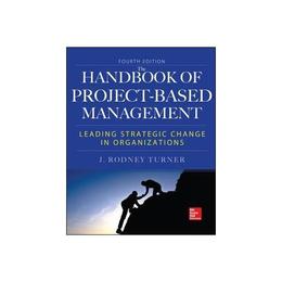 Handbook of Project-Based Management, Fourth Edition, editura Mcgraw-hill Professional