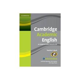 Cambridge Academic English B1+ Intermediate Teacher&#039;s Book, editura Cambridge Univ Elt